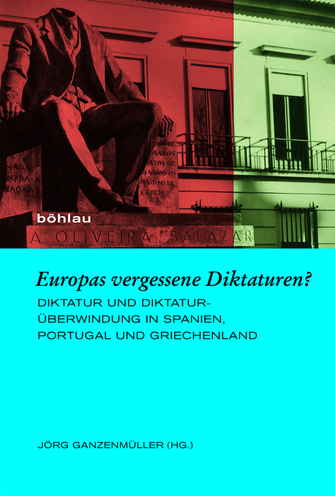 Cover: 9783412509095 | Europas vergessene Diktaturen? | Jörg Ganzenmüller | Buch | 288 S.