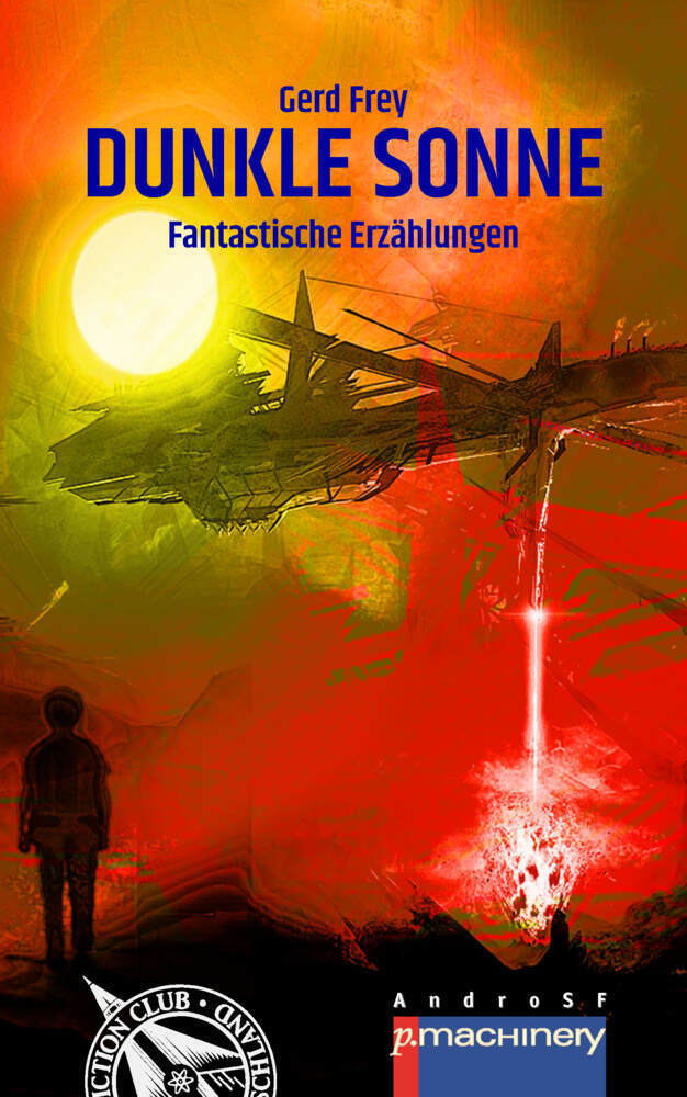 Cover: 9783957652614 | DUNKLE SONNE | Fantastische Erzählungen | Gerd Frey | Taschenbuch
