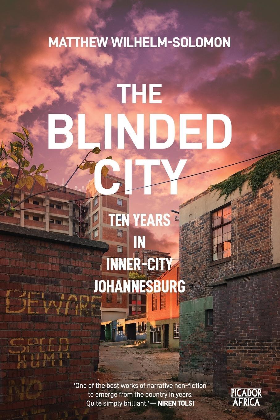 Cover: 9781770107946 | The Blinded City | Ten Years In Inner-City Johannesburg | Taschenbuch