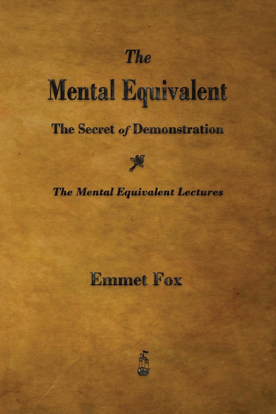 Cover: 9781603865944 | The Mental Equivalent | The Secret of Demonstration | Emmet Fox | Buch