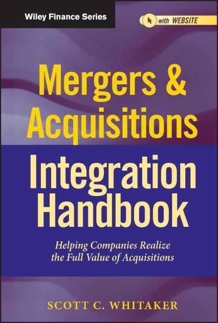 Cover: 9781118004371 | Mergers &amp; Acquisitions Integration Handbook, + Website | Whitaker
