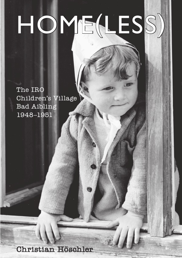 Cover: 9783745059816 | Home(less) | The IRO Children's Village Bad Aibling, 1948-1951 | Buch