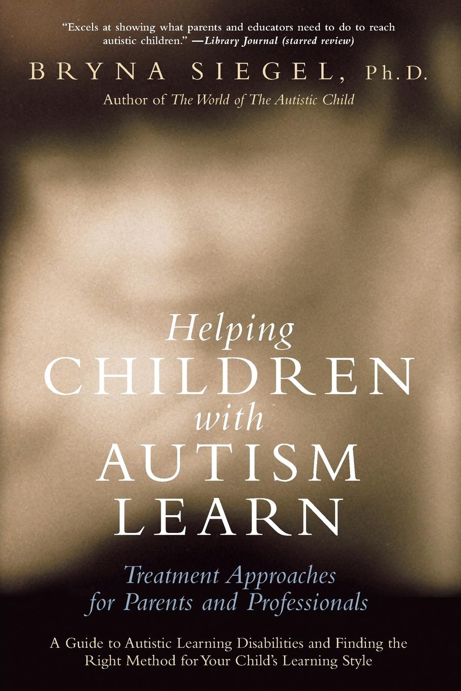 Cover: 9780195325065 | Helping Children with Autism Learn | Bryna Siegel | Taschenbuch | 2007