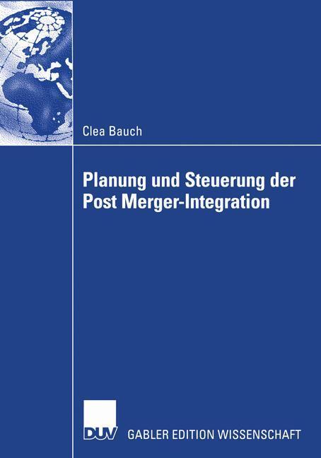 Cover: 9783824481811 | Planung und Steuerung der Post Merger-Integration | Clea Bauch | Buch