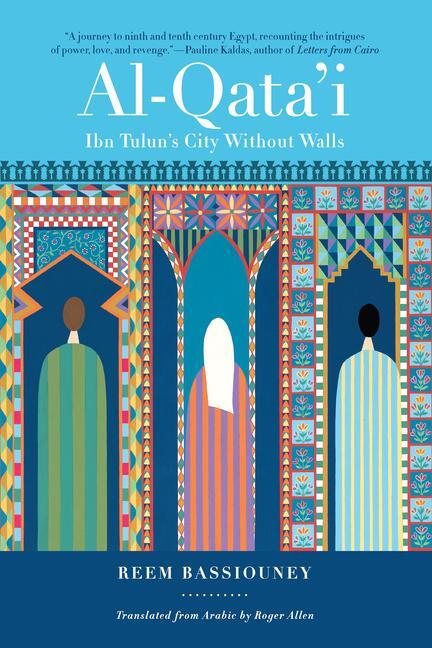Cover: 9781647122874 | Al-Qata'i | Ibn Tulun's City Without Walls | Reem Bassiouney | Buch