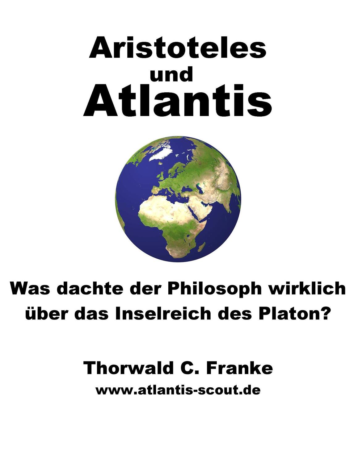 Cover: 9783741255595 | Aristoteles und Atlantis | Thorwald C. Franke | Taschenbuch | Deutsch