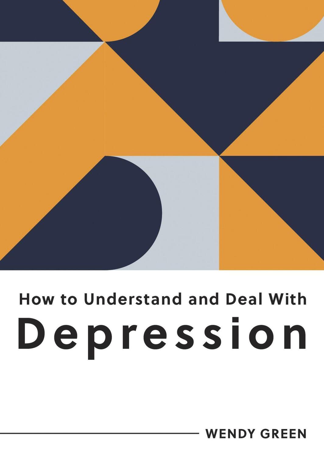 Cover: 9781800074262 | How to Understand and Deal with Depression | Wendy Green | Taschenbuch