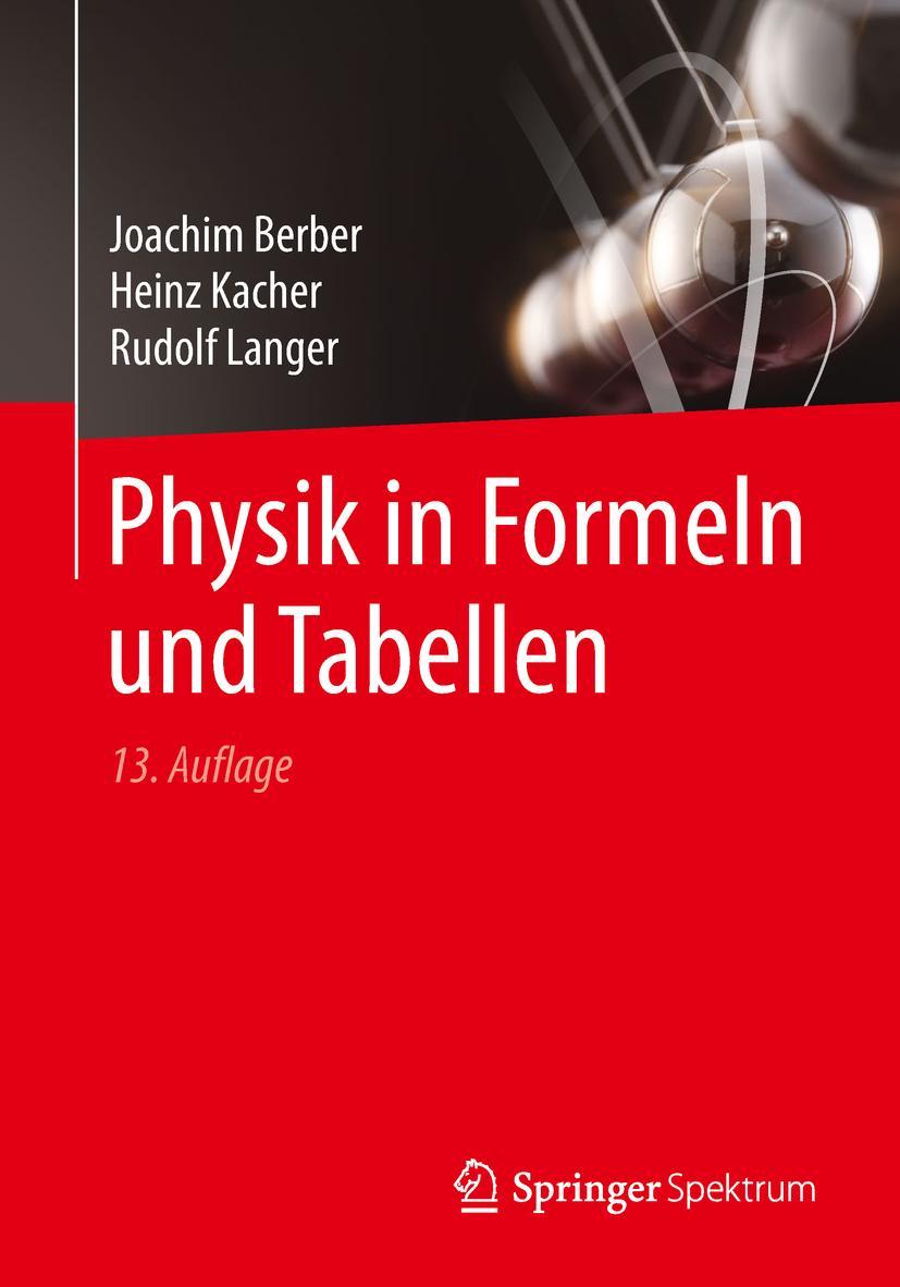 Cover: 9783658218041 | Physik in Formeln und Tabellen | Joachim Berber (u. a.) | Taschenbuch