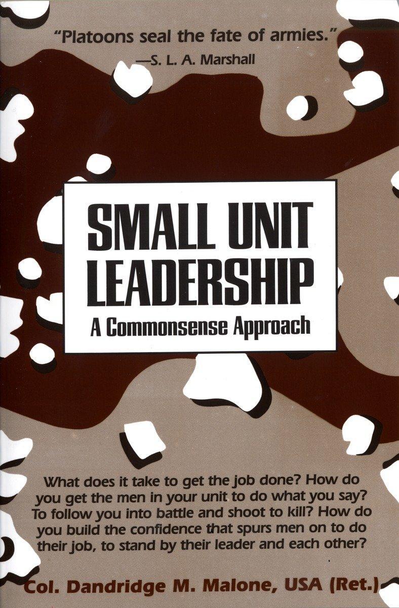 Cover: 9780891411734 | Small Unit Leadership | A Commonsense Approach | Dandridge M Malone