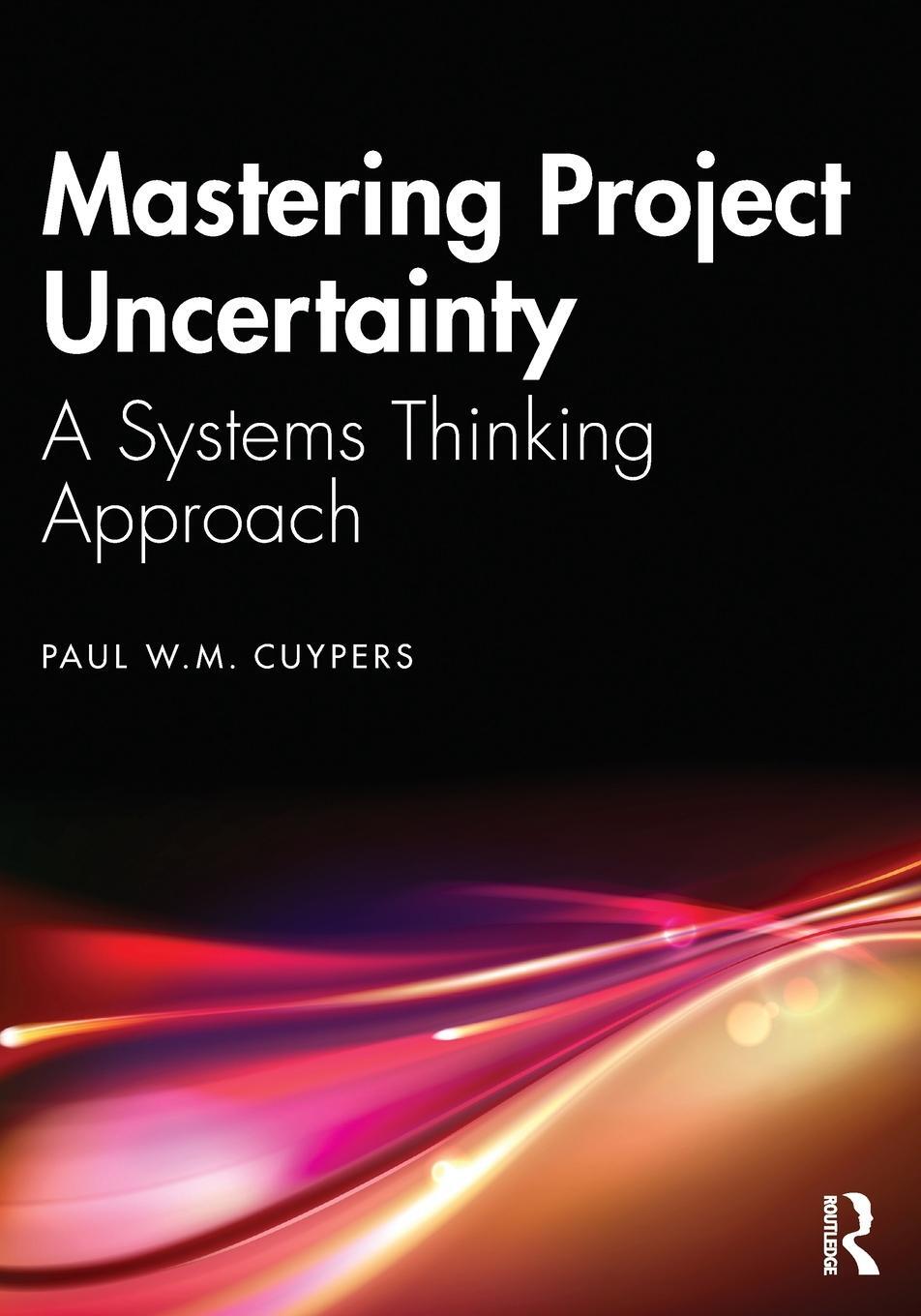 Cover: 9781032557274 | Mastering Project Uncertainty | A Systems Thinking Approach | Cuypers