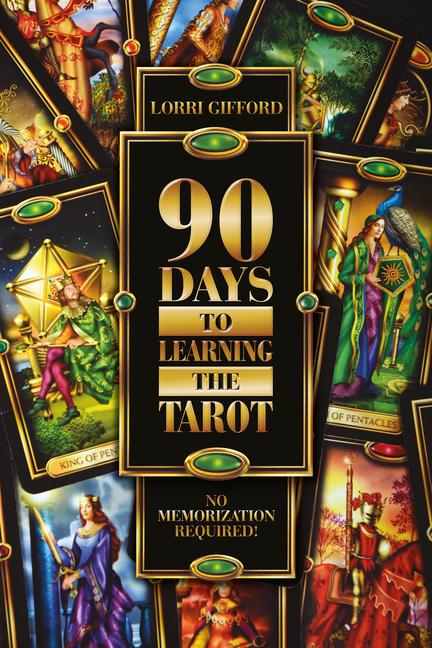 Cover: 9780764347740 | 90 Days to Learning the Tarot | No Memorization Required! | Gifford