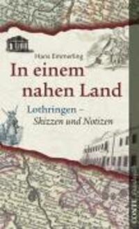 Cover: 9783936950847 | In einem nahen Land | Lothringen - Skizzen und Notizen | Emmerling