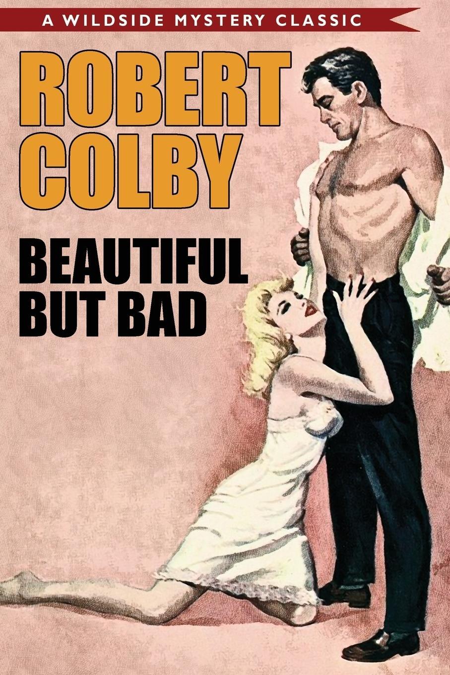 Cover: 9781479416035 | Beautiful But Bad | Robert Colby | Taschenbuch | Paperback | Englisch
