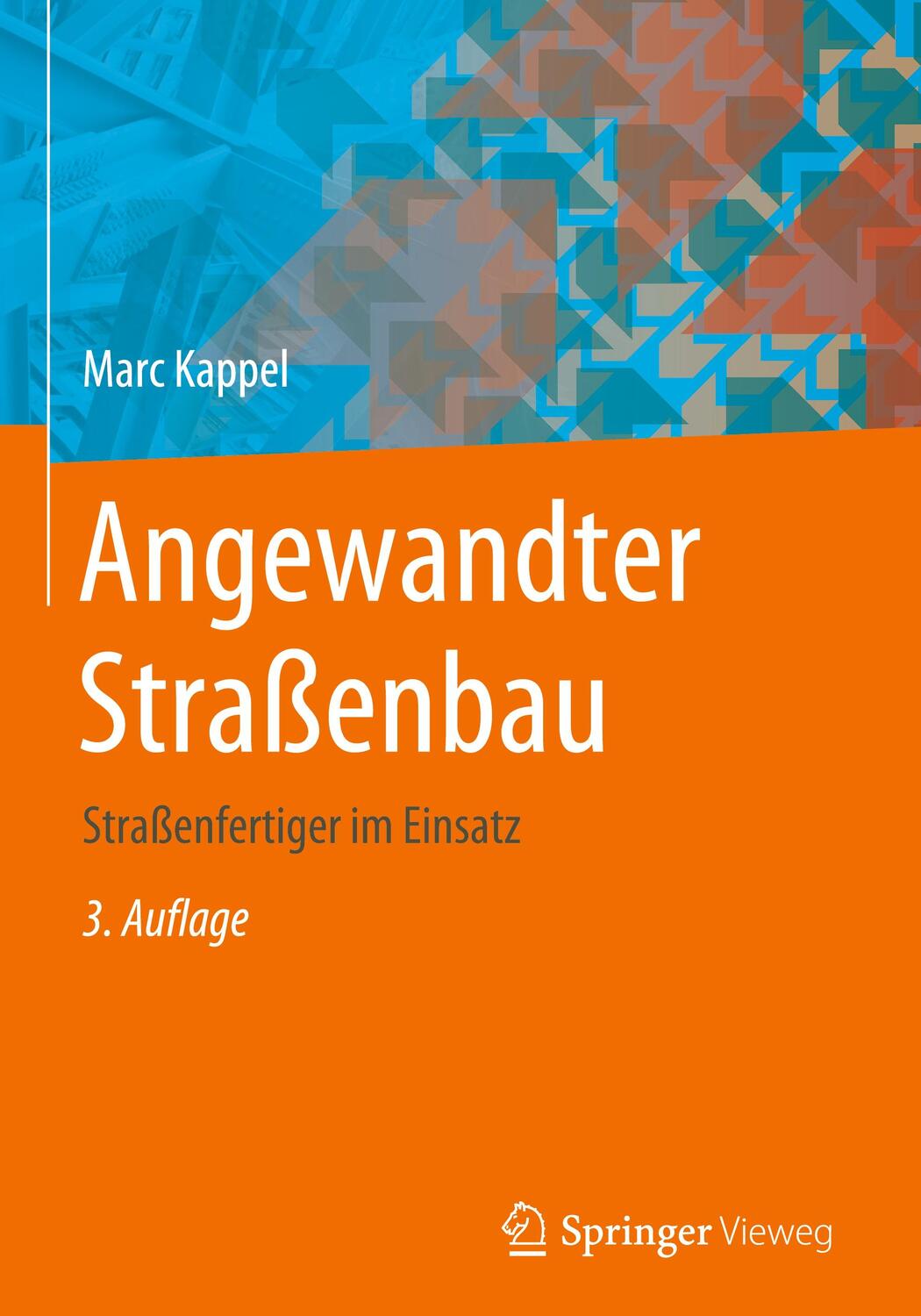 Cover: 9783658294694 | Angewandter Straßenbau | Straßenfertiger im Einsatz | Marc Kappel