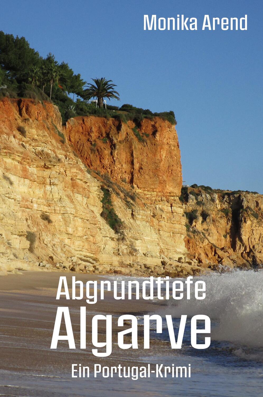 Cover: 9783960748359 | Abgrundtiefe Algarve - Ein Portugal-Krimi | Monika Arend | Taschenbuch