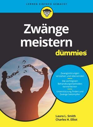 Cover: 9783527716449 | Zwänge meistern für Dummies | Charles H. Elliott (u. a.) | Taschenbuch