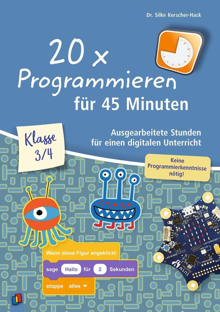 Cover: 9783834641489 | 20 x Programmieren für 45 Minuten - Klasse 3-4 | Silke Kerscher-Hack