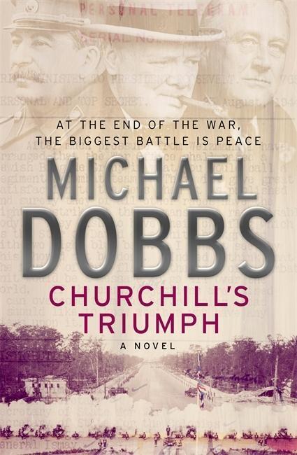 Cover: 9780755332007 | Dobbs, M: Churchill's Triumph | Michael Dobbs | Taschenbuch | Englisch