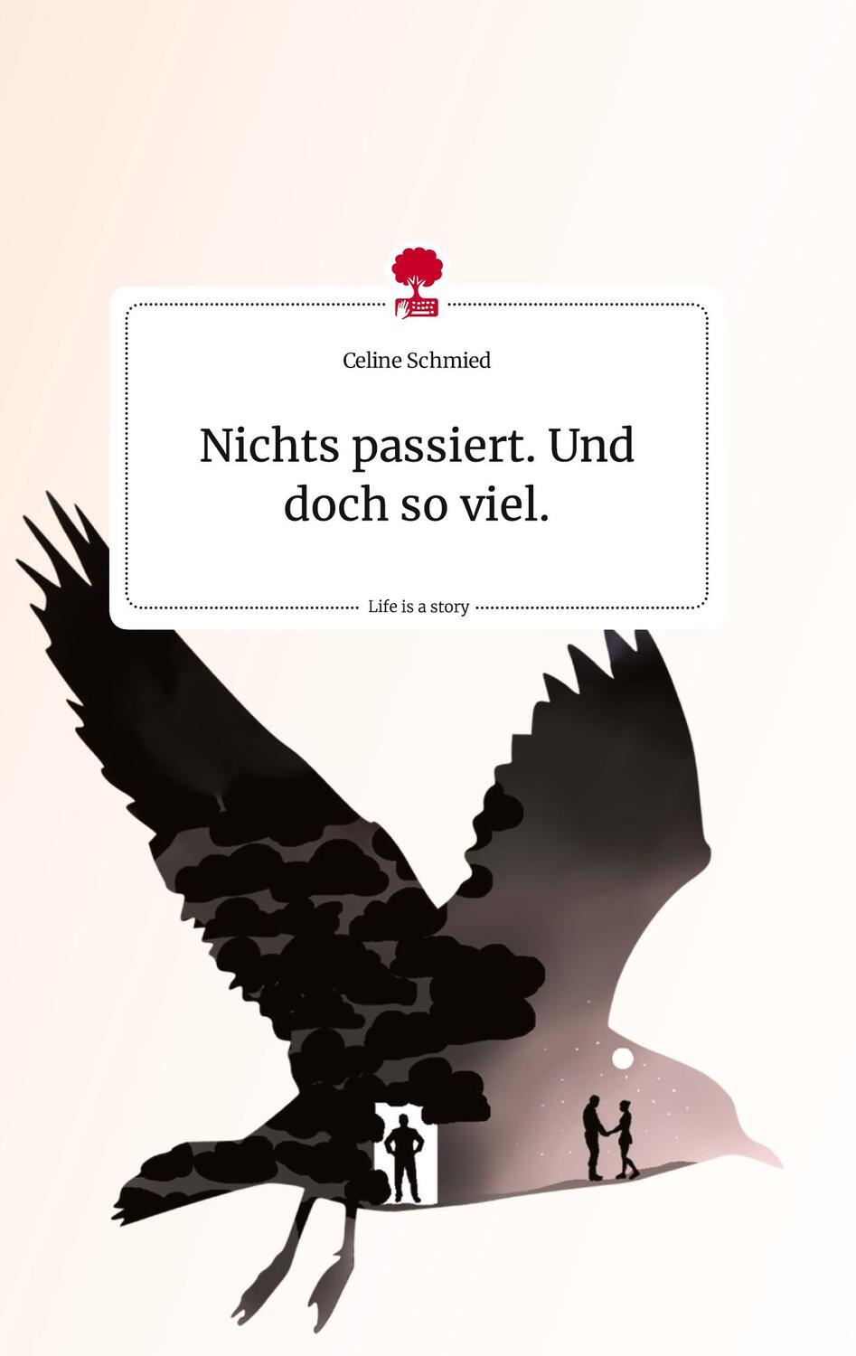 Cover: 9783710814440 | Nichts passiert. Und doch so viel. Life is a Story - story.one | Buch