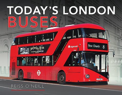 Cover: 9781473821040 | Today's London Buses | Reiss O'Neill | Buch | Gebunden | Englisch