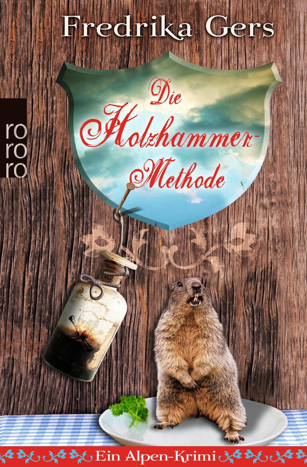Cover: 9783499258763 | Die Holzhammer-Methode | Ein Alpen-Krimi | Fredrika Gers | Taschenbuch