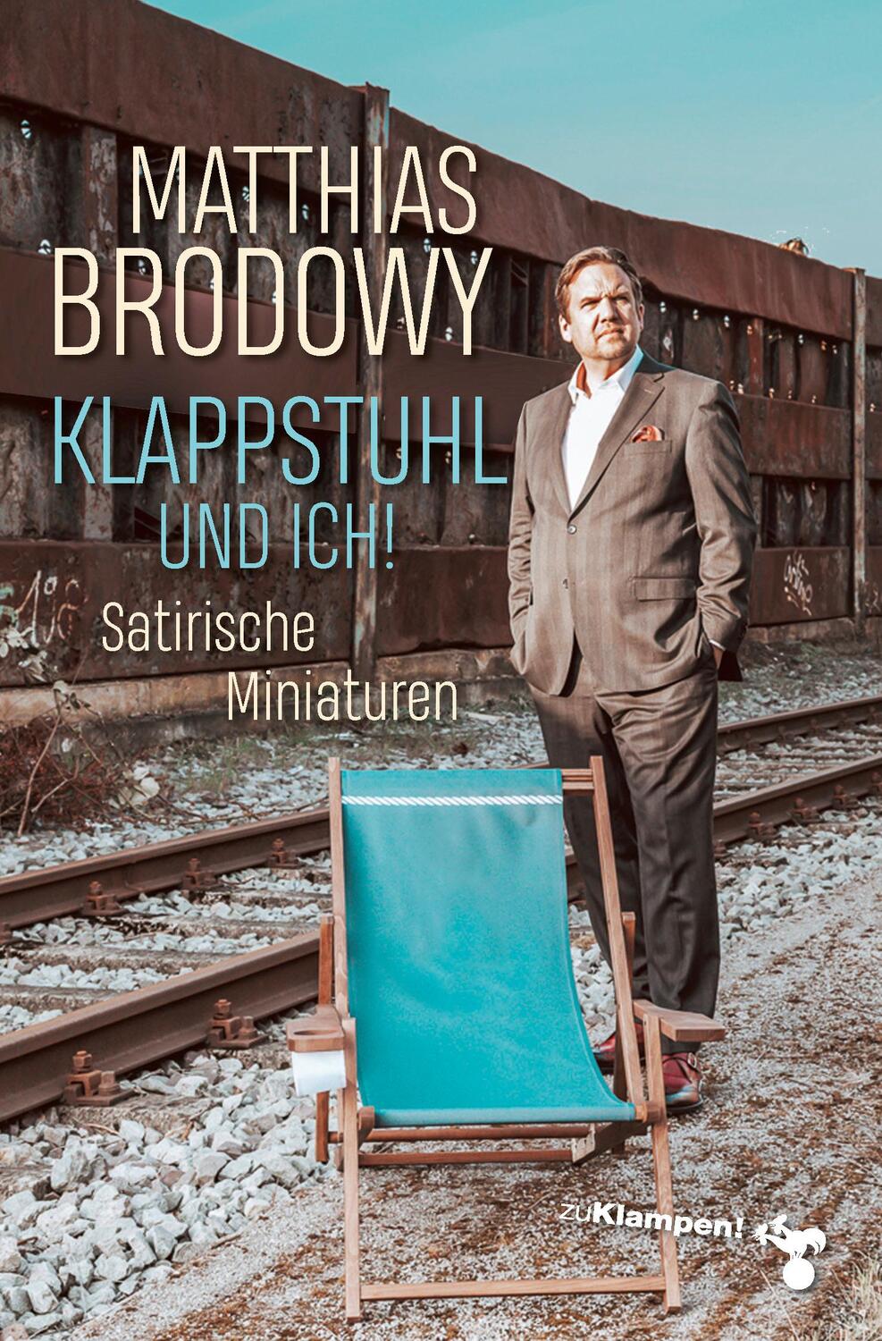 Cover: 9783987370113 | Klappstuhl und ich! | Satirische Miniaturen | Matthias Brodowy | Buch