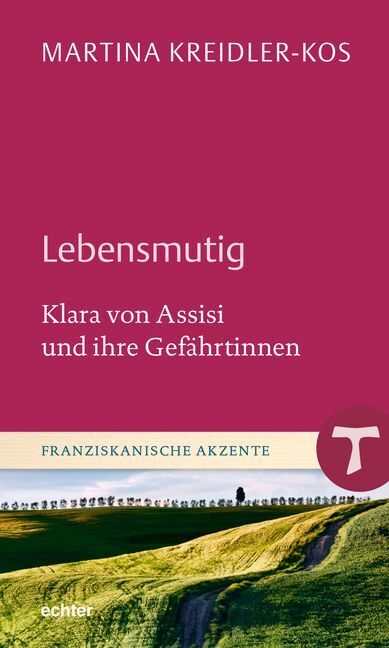 Cover: 9783429037727 | Lebensmutig | Klara von Assisi und ihre Gefährtinnen | Kreidler-Kos