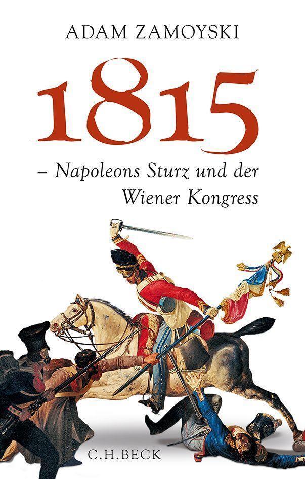 Cover: 9783406671234 | 1815 | Napoleons Sturz und der Wiener Kongress | Adam Zamoyski | Buch