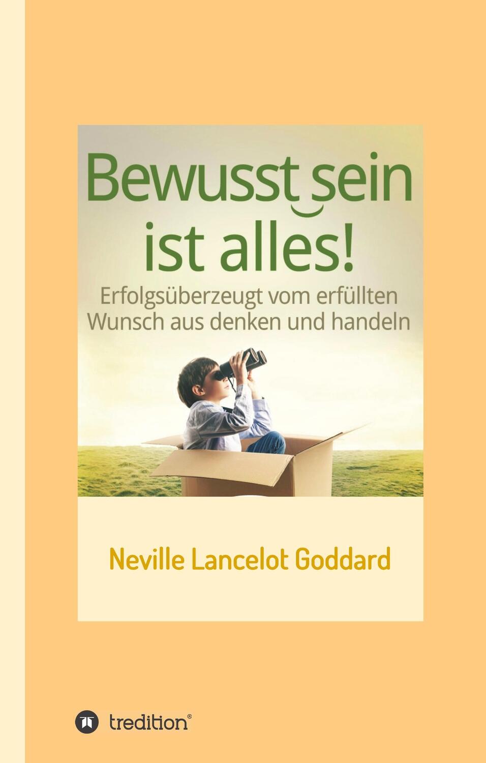 Cover: 9783743915671 | Bewusstsein ist alles | Neville Lancelot Goddard | Buch | tredition