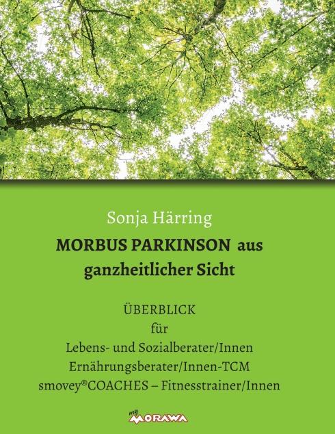 Cover: 9783990937198 | MORBUS PARKINSON aus ganzheitlicher Sicht | Sonja Härring | Buch