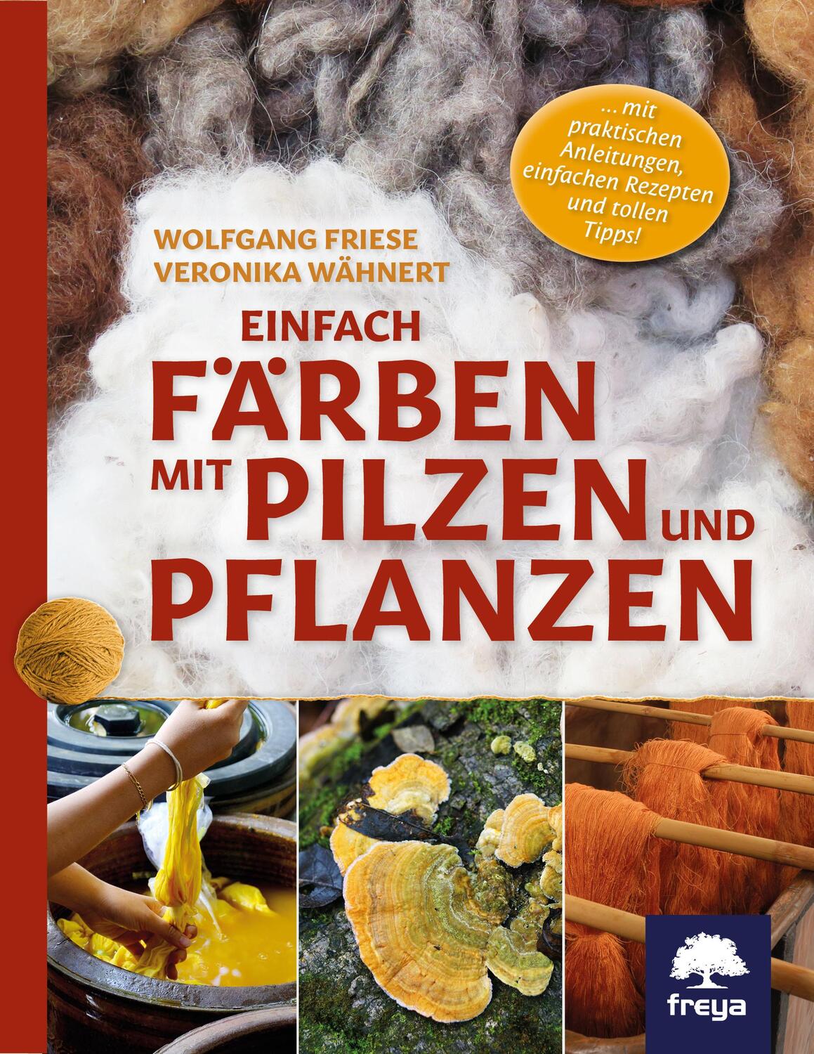 Cover: 9783990254141 | Einfach färben mit Pilzen und Pflanzen | Veronika Wähnert (u. a.)