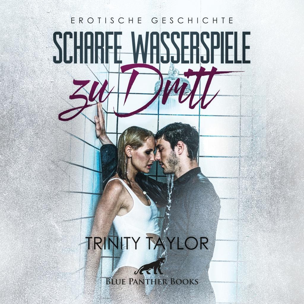 Cover: 9783966413657 | Scharfe Wasserspiele zu dritt | Trinity Taylor | Audio-CD | 1 S.