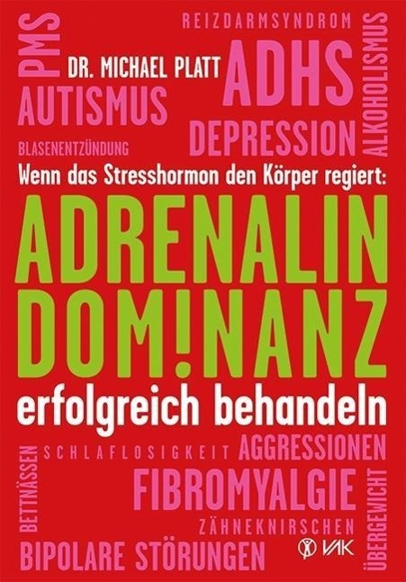 Cover: 9783867311670 | Adrenalin-Dominanz erfolgreich behandeln | Michael Platt | Taschenbuch