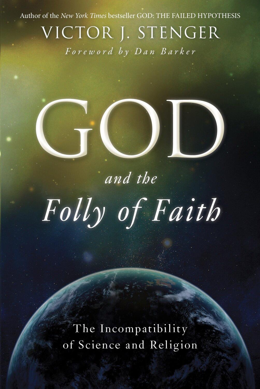 Cover: 9781616145996 | God and the Folly of Faith: The Incompatibility of Science and...