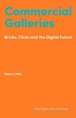 Cover: 9781848226371 | Commercial Galleries | Bricks, Clicks and the Digital Future | Little