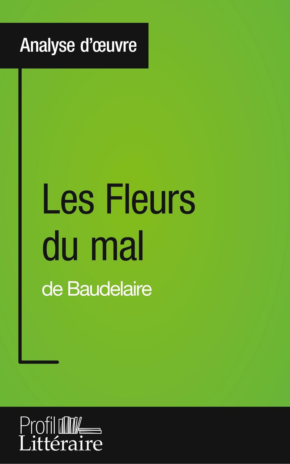 Cover: 9782806268686 | Les Fleurs du mal de Baudelaire (Analyse approfondie) | Hervé Romain