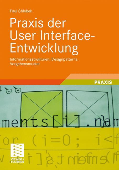 Cover: 9783834807281 | Praxis der User Interface-Entwicklung | Paul Chlebek | Taschenbuch