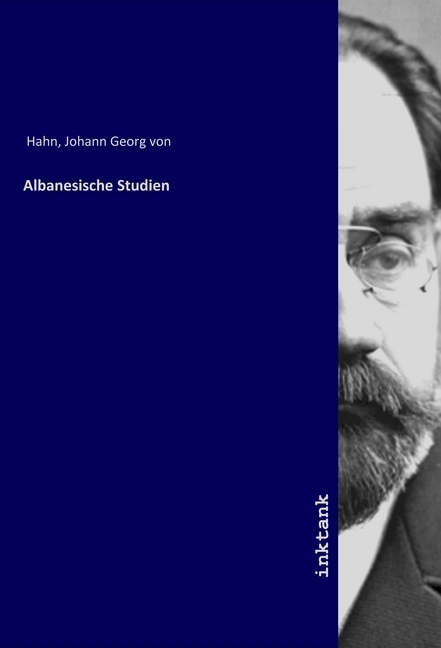 Cover: 9783747755792 | Albanesische Studien | Johann Georg von Hahn | Taschenbuch