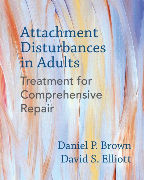 Cover: 9780393711523 | Attachment Disturbances in Adults | Treatment for Comprehensive Repair