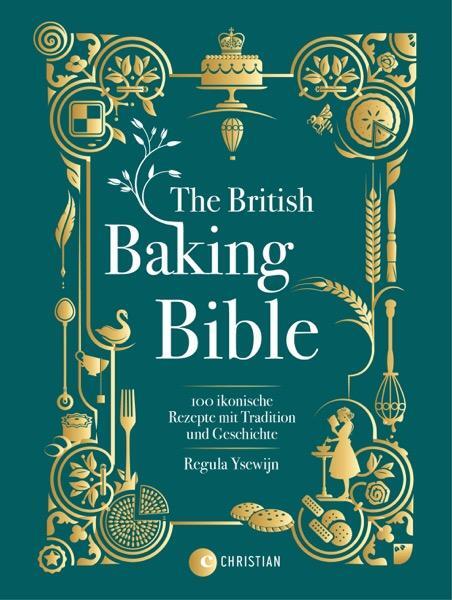 Cover: 9783989510074 | The British Baking Bible | Regula Ysewijn | Buch | 264 S. | Deutsch