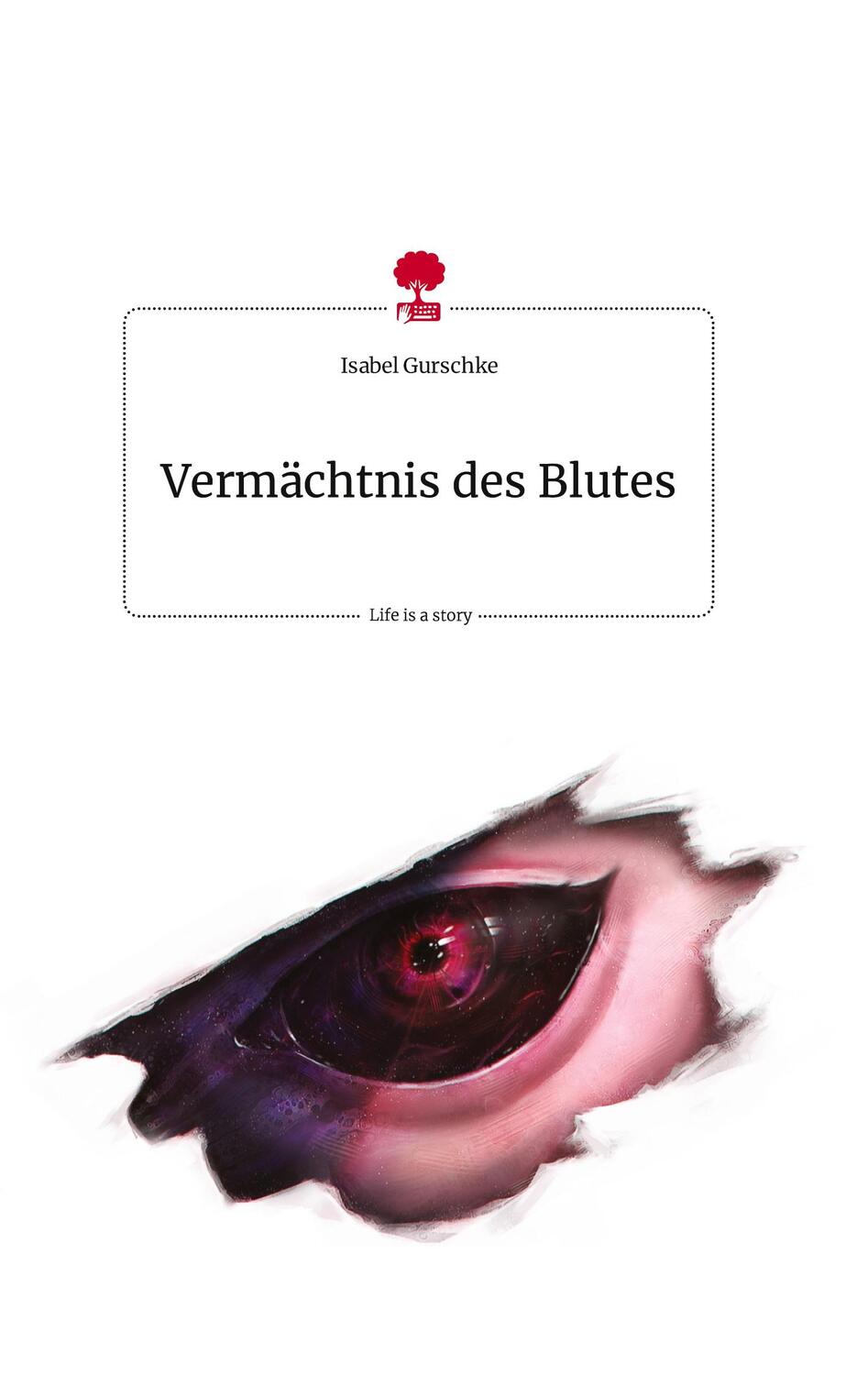 Cover: 9783710817250 | Vermächtnis des Blutes. Life is a Story - story.one | Isabel Gurschke