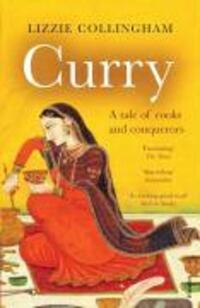 Cover: 9780099437864 | Curry | A Tale of Cooks and Conquerors | Lizzie Collingham | Buch