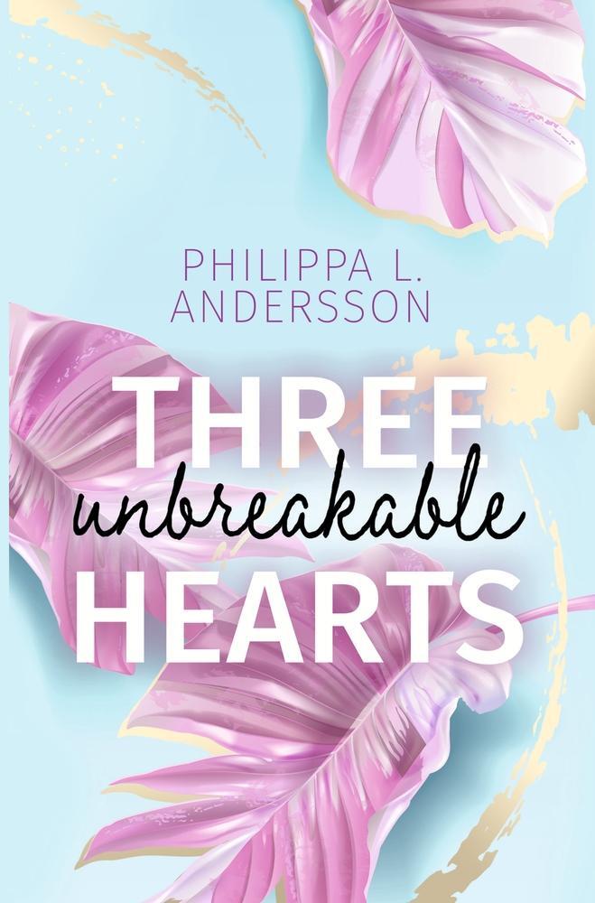Cover: 9783757934934 | Three unbreakable Hearts | Philippa L. Andersson | Taschenbuch | 2023