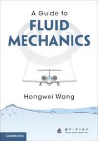 Cover: 9781108712781 | A Guide to Fluid Mechanics | Hongwei Wang | Taschenbuch | Englisch