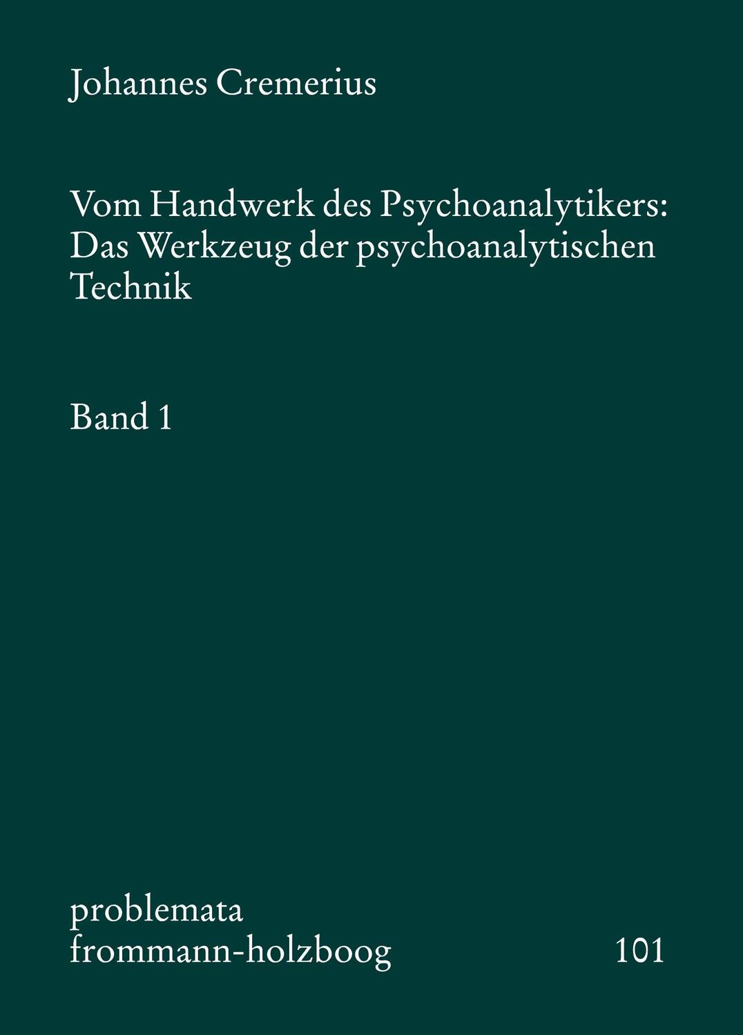 Cover: 9783772813955 | Vom Handwerk des Psychoanalytikers 1 | Johannes Cremerius | Buch