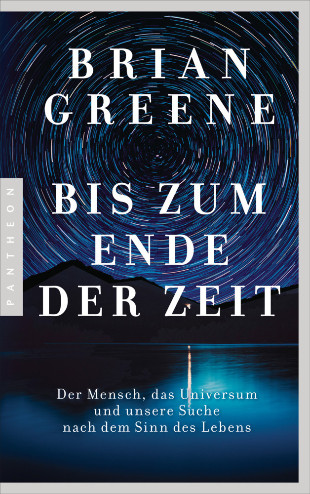 Cover: 9783570554524 | Bis zum Ende der Zeit | Brian Greene | Taschenbuch | 448 S. | Deutsch
