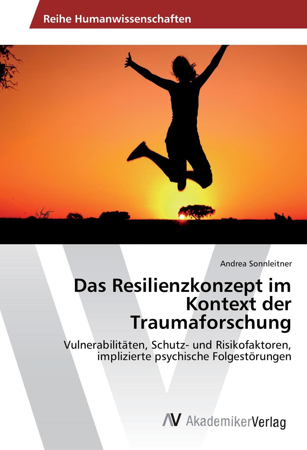 Cover: 9783639888836 | Das Resilienzkonzept im Kontext der Traumaforschung | Sonnleitner