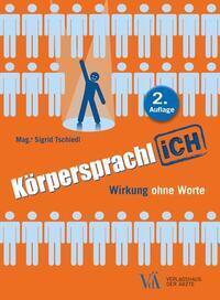 Cover: 9783990522868 | Körpersprachlich | Wirkung ohne Worte | Sigrid Tschiedl | Taschenbuch