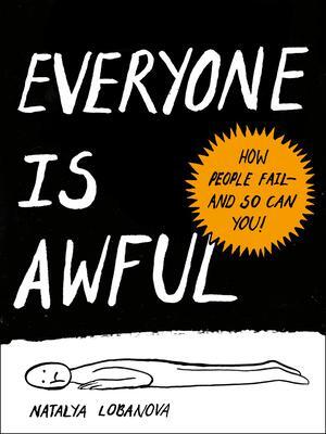 Cover: 9780593420720 | Everyone Is Awful: How People Fail--And So Can You! | Natalya Lobanova
