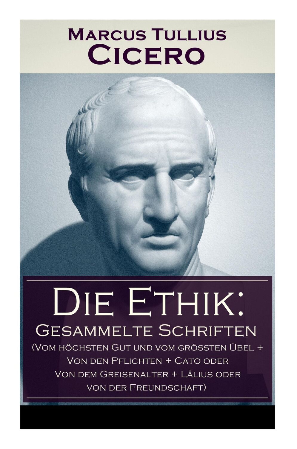 Cover: 9788026861935 | Die Ethik: Gesammelte Schriften (Vom höchsten Gut und vom größten...